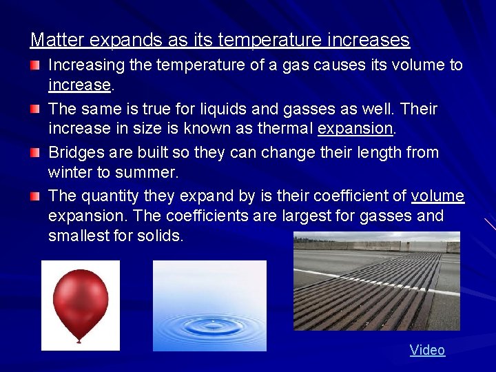 Matter expands as its temperature increases Increasing the temperature of a gas causes its