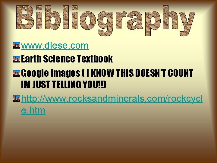 www. dlese. com Earth Science Textbook Google Images ( I KNOW THIS DOESN’T COUNT www. dlese. com Earth Science Textbook Google Images ( I KNOW THIS DOESN’T COUNT