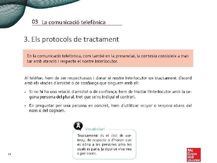 03 La comunicació telefònica 3. Els protocols de tractament 11 