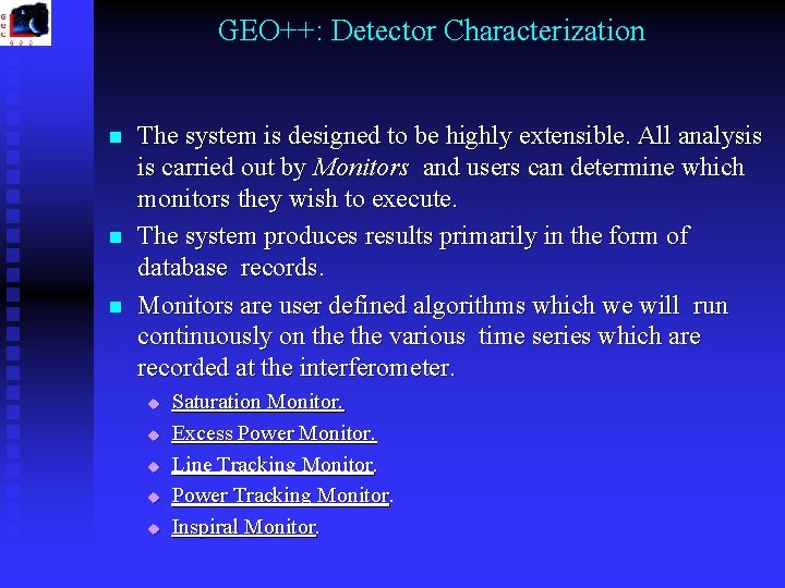 GEO++: Detector Characterization n The system is designed to be highly extensible. All analysis GEO++: Detector Characterization n The system is designed to be highly extensible. All analysis