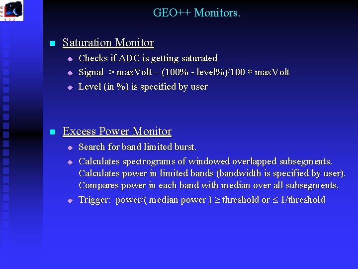GEO++ Monitors. n Saturation Monitor u u u n Checks if ADC is getting GEO++ Monitors. n Saturation Monitor u u u n Checks if ADC is getting