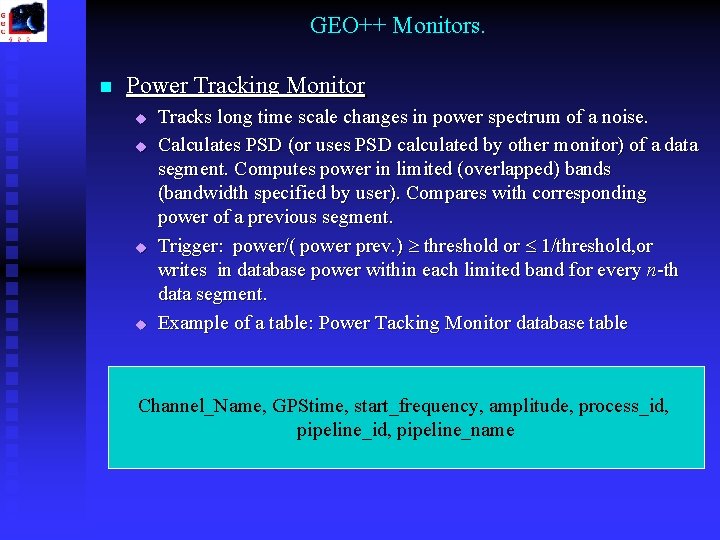 GEO++ Monitors. n Power Tracking Monitor u u Tracks long time scale changes in GEO++ Monitors. n Power Tracking Monitor u u Tracks long time scale changes in