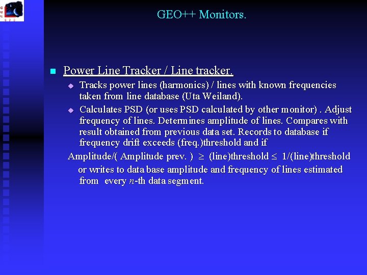 GEO++ Monitors. n Power Line Tracker / Line tracker. Tracks power lines (harmonics) / GEO++ Monitors. n Power Line Tracker / Line tracker. Tracks power lines (harmonics) /