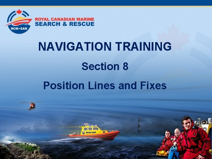 NAVIGATION TRAINING Section 8 Position Lines and Fixes 