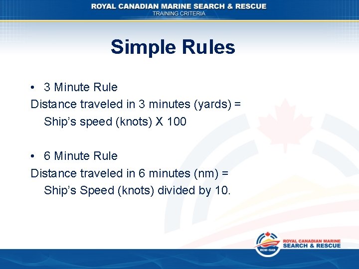 Simple Rules • 3 Minute Rule Distance traveled in 3 minutes (yards) = Ship’s