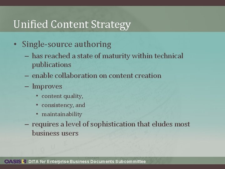Unified Content Strategy • Single-source authoring – has reached a state of maturity within Unified Content Strategy • Single-source authoring – has reached a state of maturity within