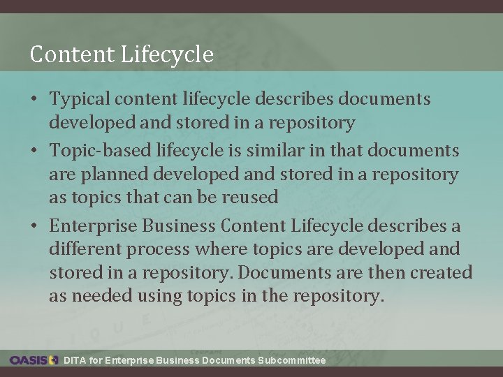 Content Lifecycle • Typical content lifecycle describes documents developed and stored in a repository Content Lifecycle • Typical content lifecycle describes documents developed and stored in a repository