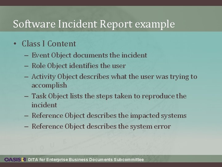 Software Incident Report example • Class I Content – Event Object documents the incident Software Incident Report example • Class I Content – Event Object documents the incident