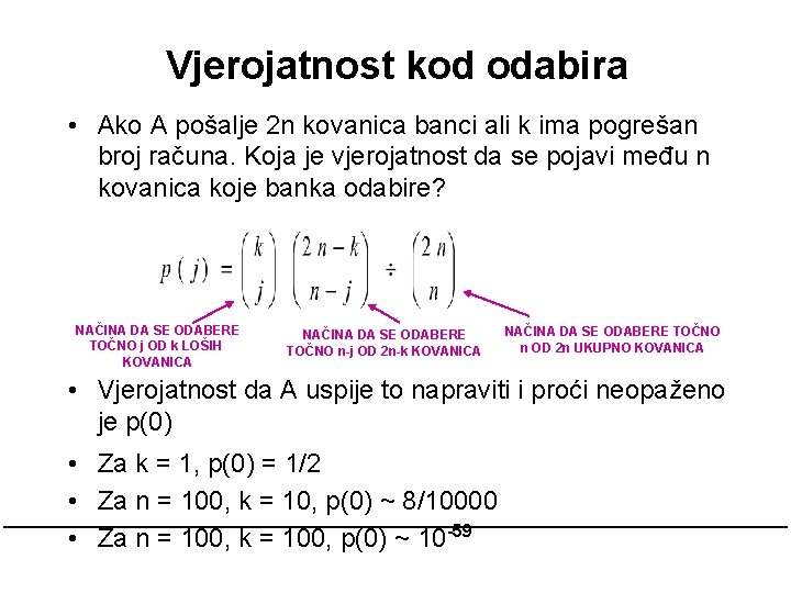 Vjerojatnost kod odabira • Ako A pošalje 2 n kovanica banci ali k ima