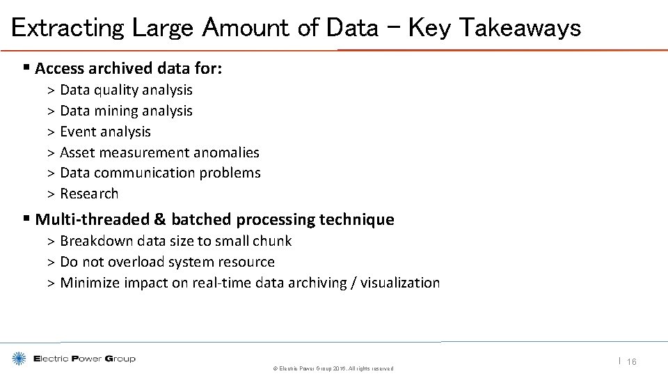 Extracting Large Amount of Data – Key Takeaways § Access archived data for: >