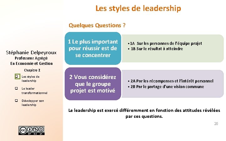 Les styles de leadership Quelques Questions ? Stéphanie Delpeyroux Professeur Agrégé En Economie et