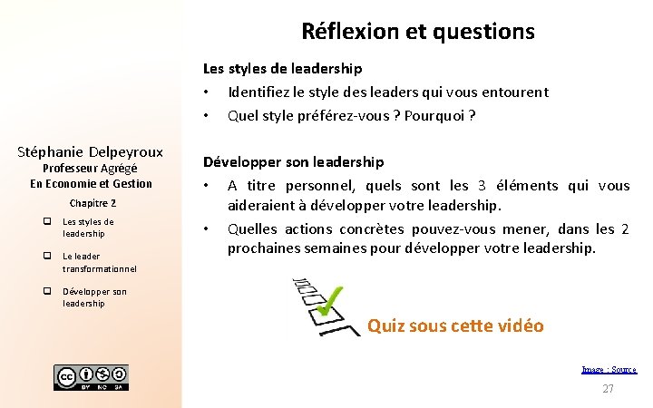 Réflexion et questions Les styles de leadership • Identifiez le style des leaders qui