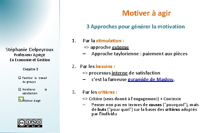 Motiver à agir 3 Approches pour générer la motivation 1. Stéphanie Delpeyroux Professeur Agrégé