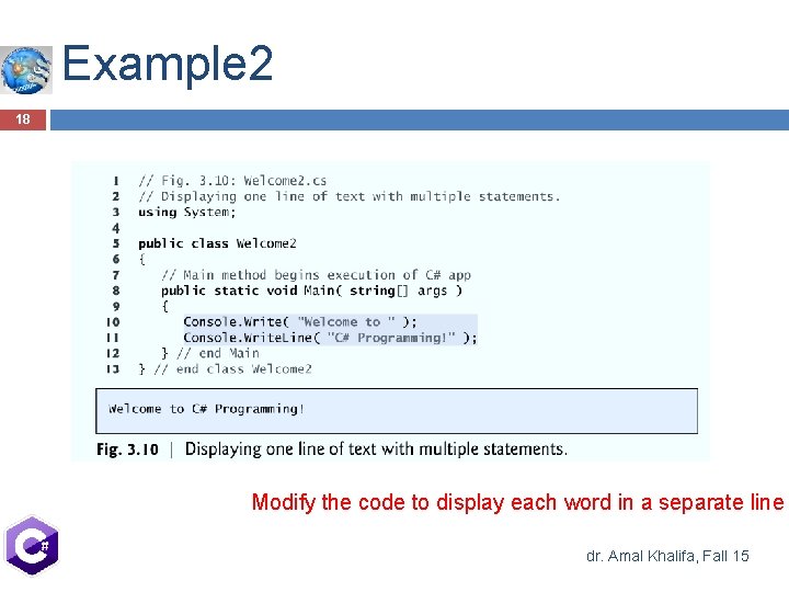 Example 2 18 Modify the code to display each word in a separate line Example 2 18 Modify the code to display each word in a separate line