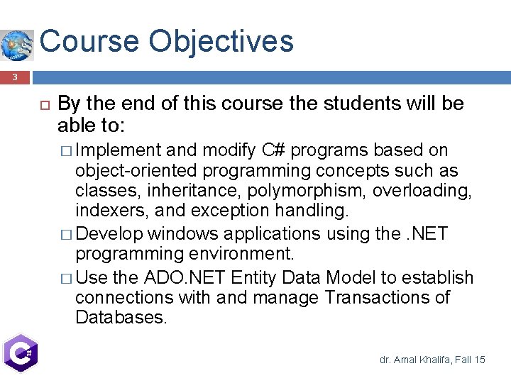 Course Objectives 3 By the end of this course the students will be able Course Objectives 3 By the end of this course the students will be able