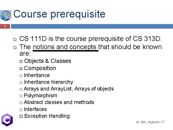 Course prerequisite 4 CS 111 D is the course prerequisite of CS 313 D. Course prerequisite 4 CS 111 D is the course prerequisite of CS 313 D.