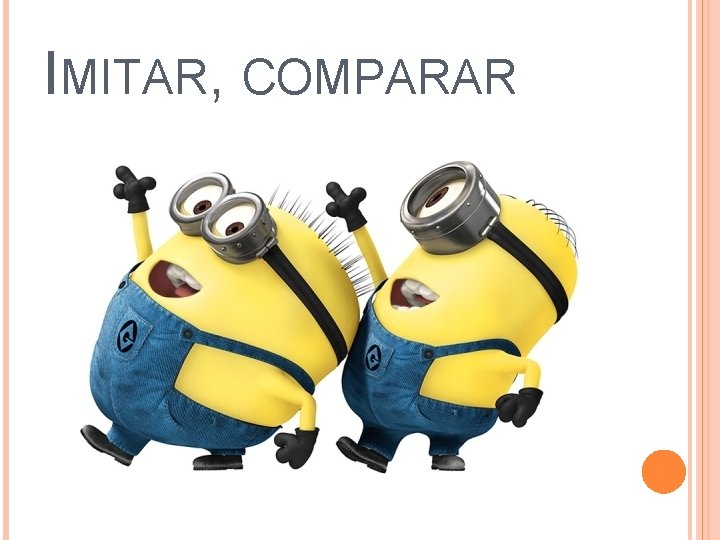 IMITAR, COMPARAR 