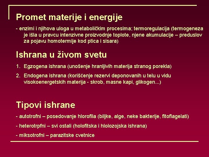 Promet materije i energije - еnzimi i njihova uloga u metaboličkim procesima; termoregulacija (termogeneza