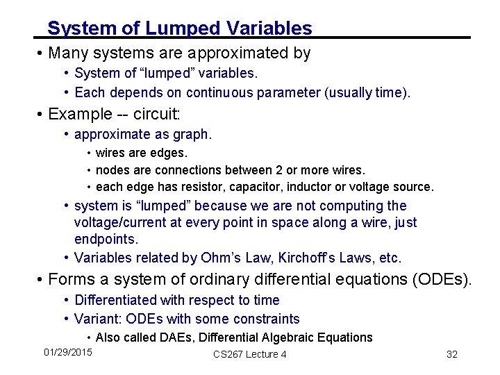 System of Lumped Variables • Many systems are approximated by • System of “lumped”