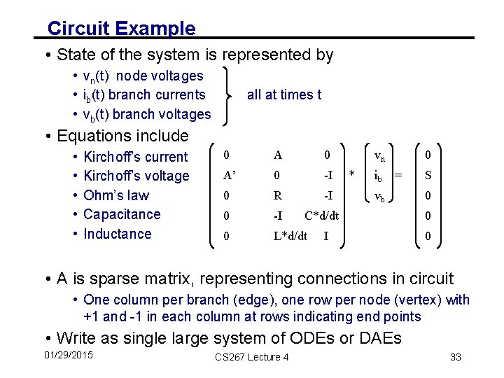 Circuit Example • State of the system is represented by • vn(t) node voltages