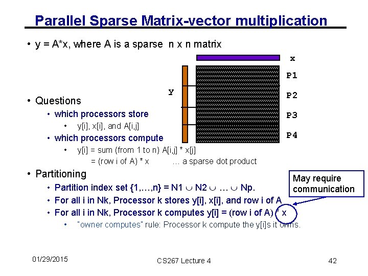 Parallel Sparse Matrix-vector multiplication • y = A*x, where A is a sparse n