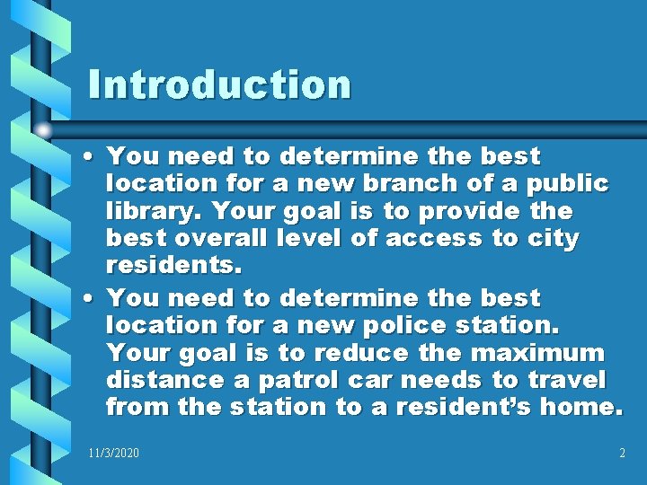 Introduction • You need to determine the best location for a new branch of Introduction • You need to determine the best location for a new branch of
