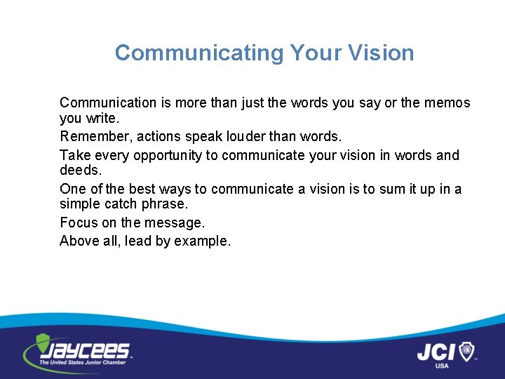 Communicating Your Vision Communication is more than just the words you say or the