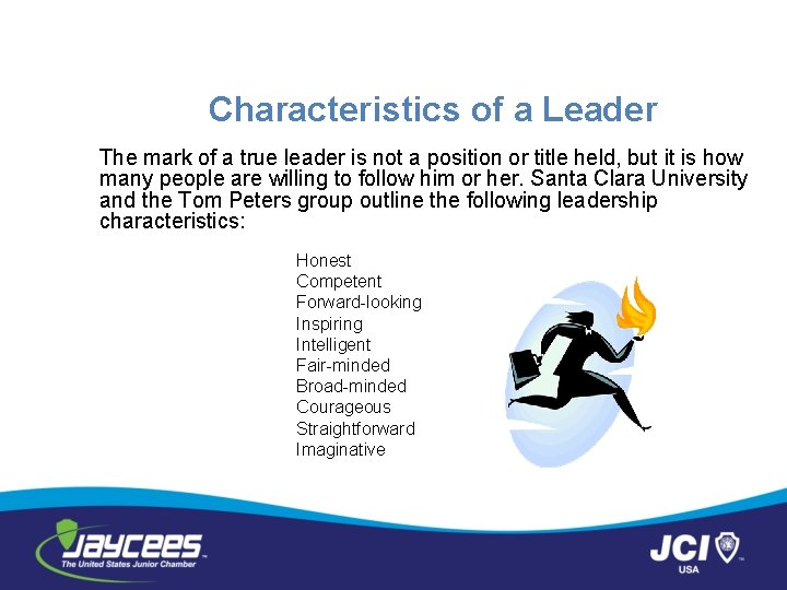 Characteristics of a Leader The mark of a true leader is not a position