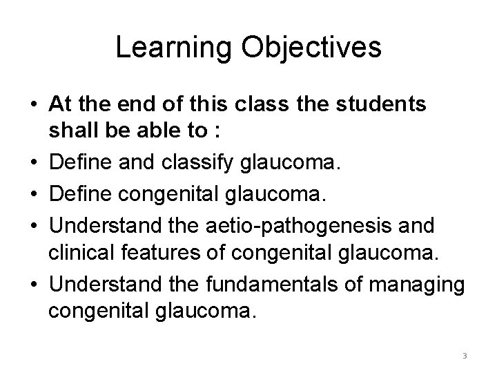 Learning Objectives • At the end of this class the students shall be able