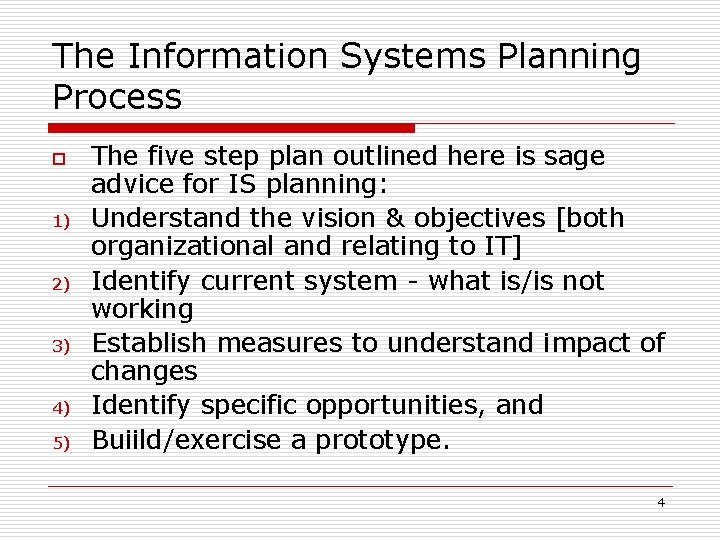 The Information Systems Planning Process o 1) 2) 3) 4) 5) The five step