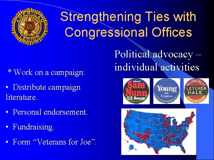 Strengthening Ties with Congressional Offices * Work on a campaign: • Distribute campaign literature.
