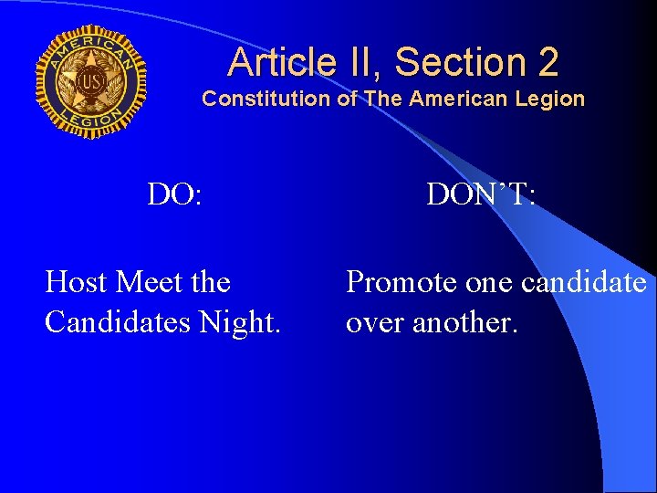 Article II, Section 2 Constitution of The American Legion DO: Host Meet the Candidates