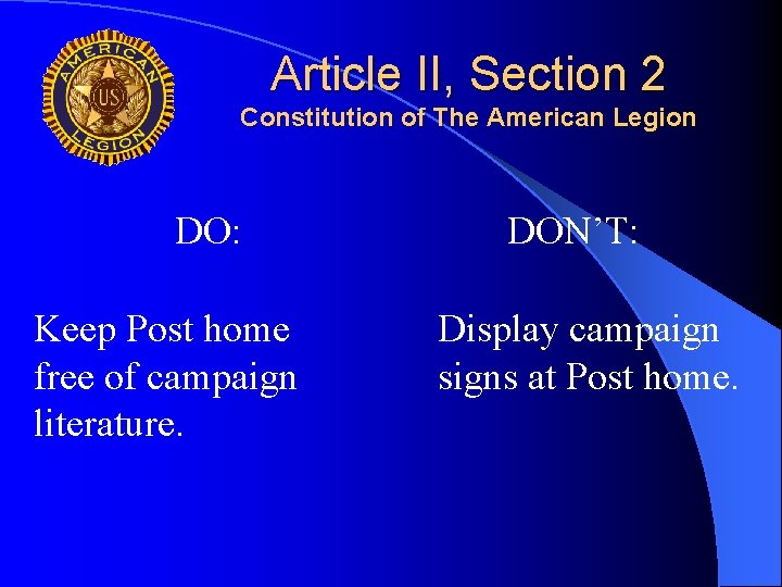 Article II, Section 2 Constitution of The American Legion DO: Keep Post home free