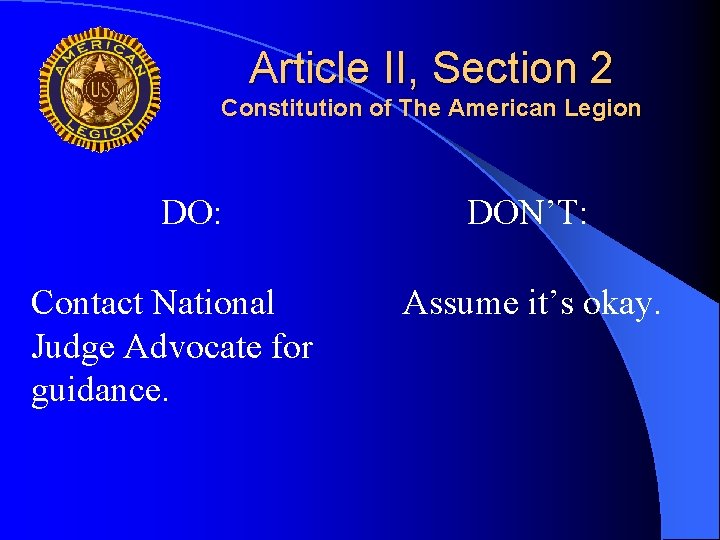 Article II, Section 2 Constitution of The American Legion DO: Contact National Judge Advocate