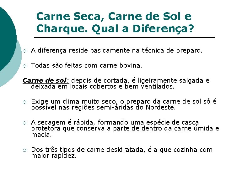 Carne Seca, Carne de Sol e Charque. Qual a Diferença? ¡ A diferença reside