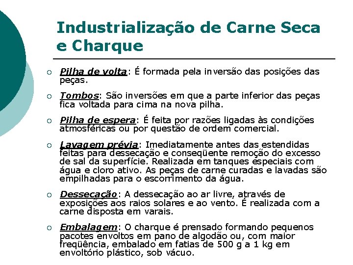 Industrialização de Carne Seca e Charque ¡ Pilha de volta: É formada pela inversão