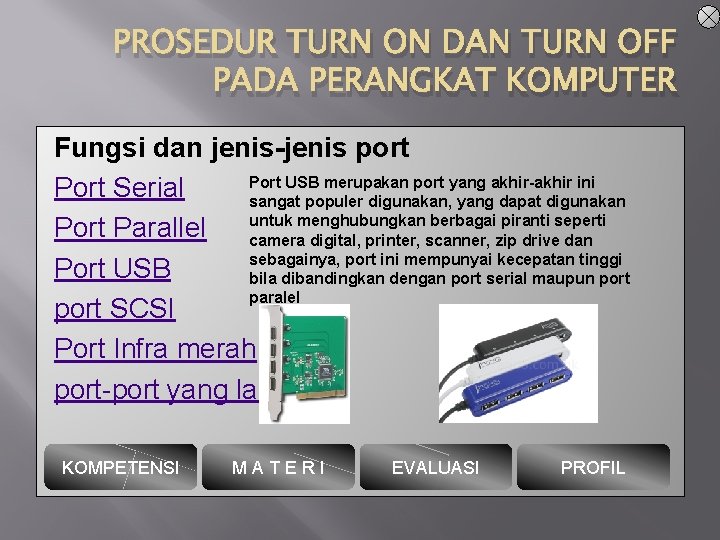 PROSEDUR TURN ON DAN TURN OFF PADA PERANGKAT KOMPUTER Fungsi dan jenis-jenis port Port