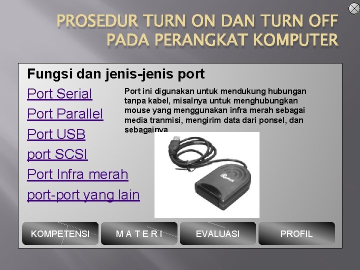 PROSEDUR TURN ON DAN TURN OFF PADA PERANGKAT KOMPUTER Fungsi dan jenis-jenis port Port