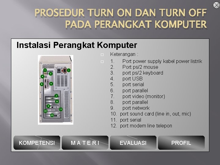 PROSEDUR TURN ON DAN TURN OFF PADA PERANGKAT KOMPUTER Instalasi Perangkat Komputer � �