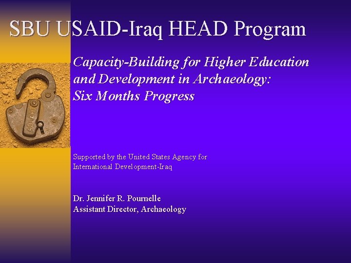 SBU USAID-Iraq HEAD Program Capacity-Building for Higher Education and Development in Archaeology: Six Months