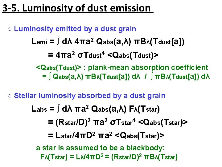 3 -5. Luminosity of dust emission ○ Luminosity emitted by a dust grain Lemi