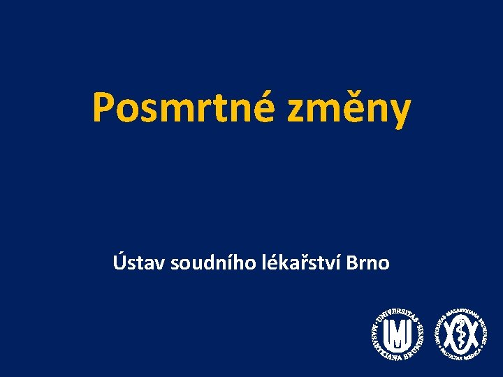 Posmrtné změny Ústav soudního lékařství Brno 