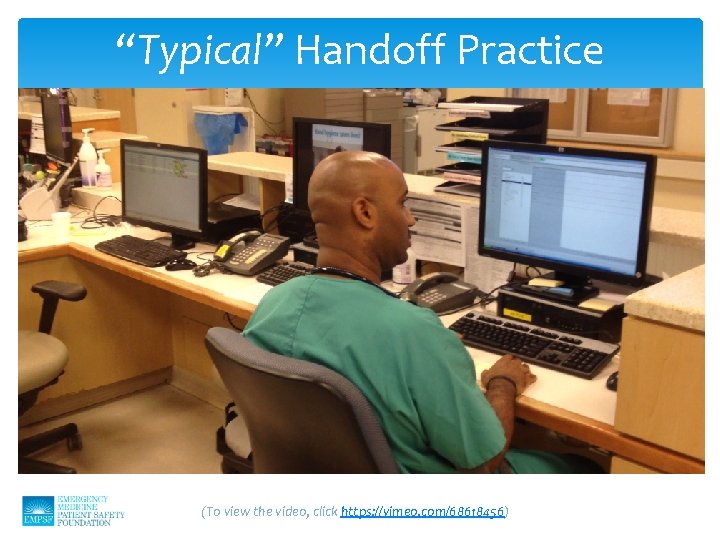 “Typical” Handoff Practice (To view the video, click https: //vimeo. com/68618456) 