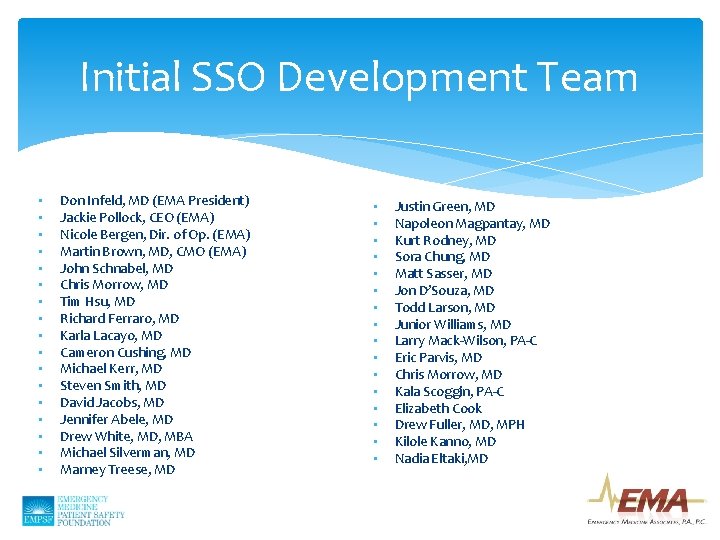 Initial SSO Development Team • • • • • Don Infeld, MD (EMA President)