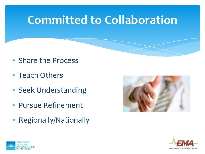 Committed to Collaboration • Share the Process • Teach Others • Seek Understanding •