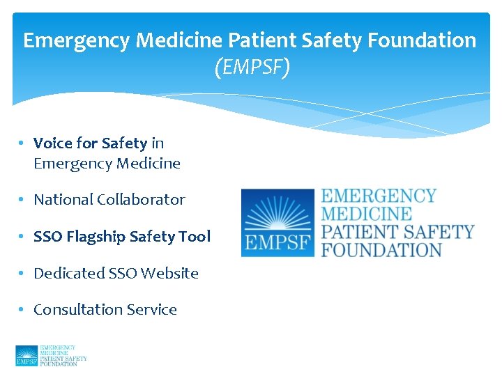 Emergency Medicine Patient Safety Foundation (EMPSF) • Voice for Safety in Emergency Medicine •