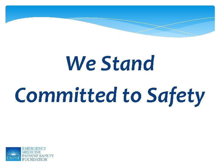 We Stand Committed to Safety 