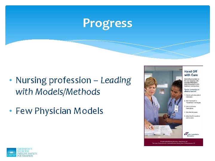Progress • Nursing profession – Leading with Models/Methods • Few Physician Models 