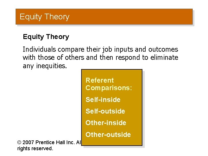 Equity Theory Individuals compare their job inputs and outcomes with those of others and