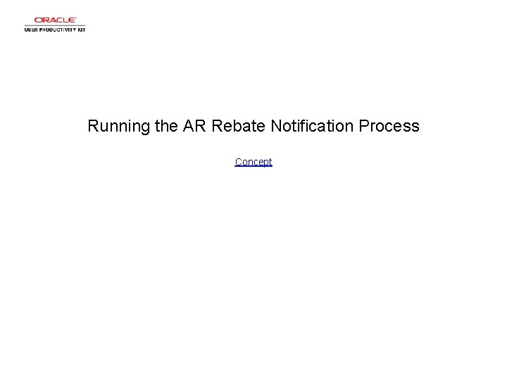 Running the AR Rebate Notification Process Concept 